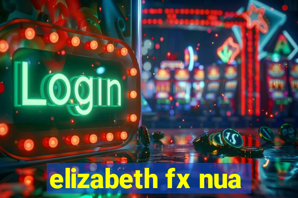 elizabeth fx nua